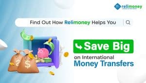 Find Out How Relimoney Helps You Save Big on International Money Transfers